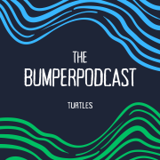 Bumperpodcast turtles
